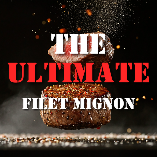 The Ultimate Filet Mignon Recipe