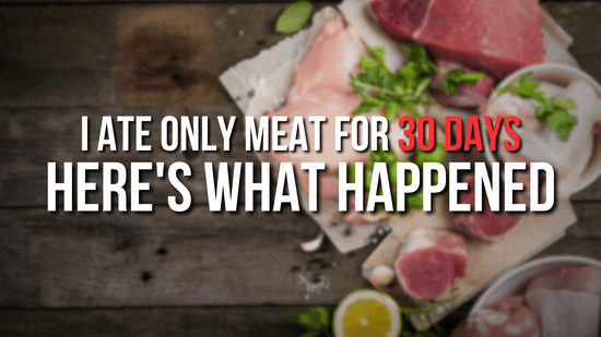 I Ate Only Meat for 30 Days. Here’s What Happened.