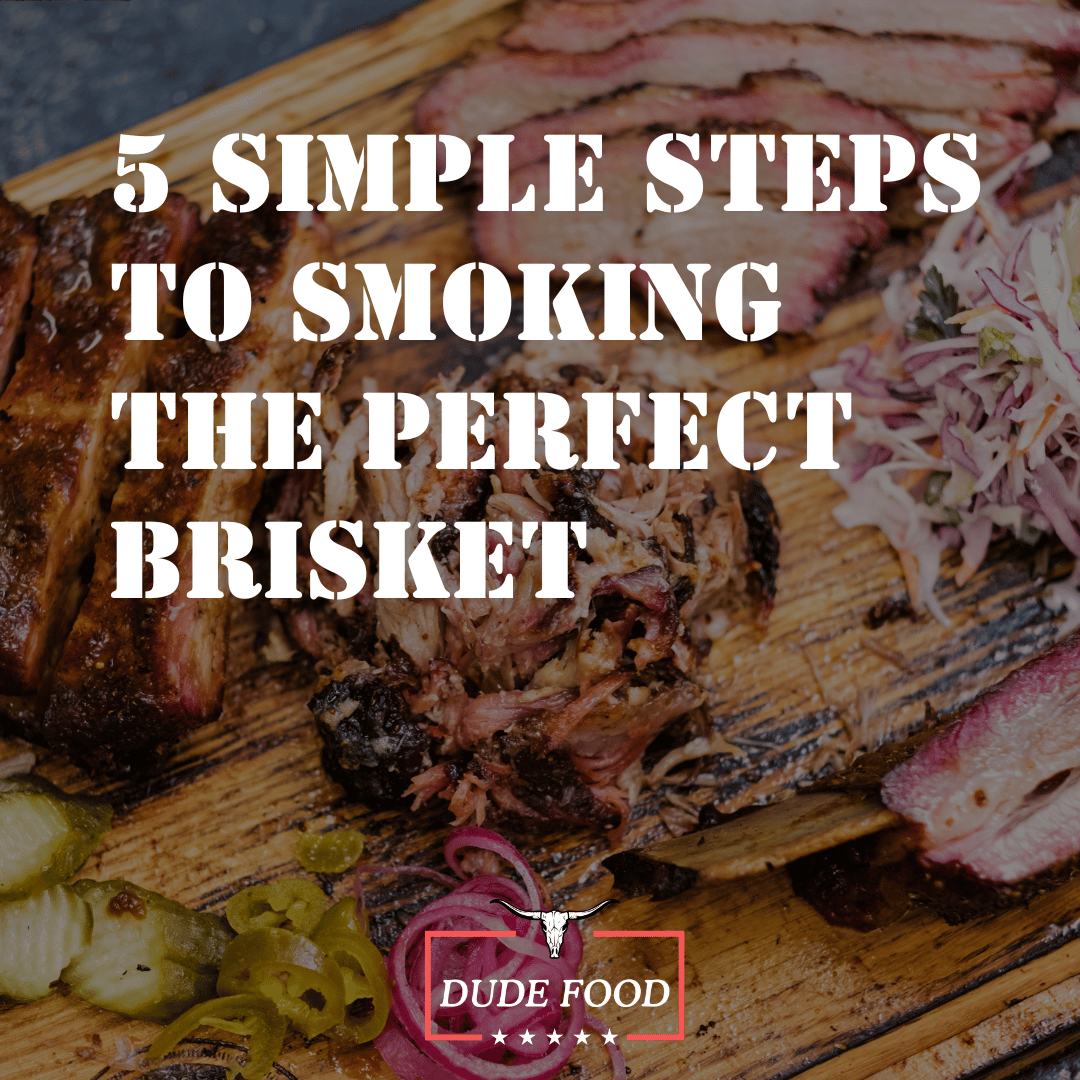 5 Simple Steps To Smoking The Perfect Brisket For Beginners – Dude Food