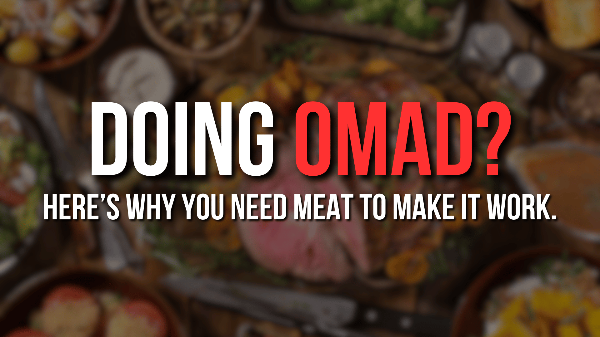 Doing OMAD? Here’s why you need meat to make it work.