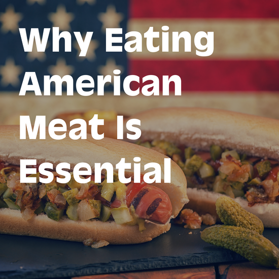 Why It's So Important To Eat American Meat